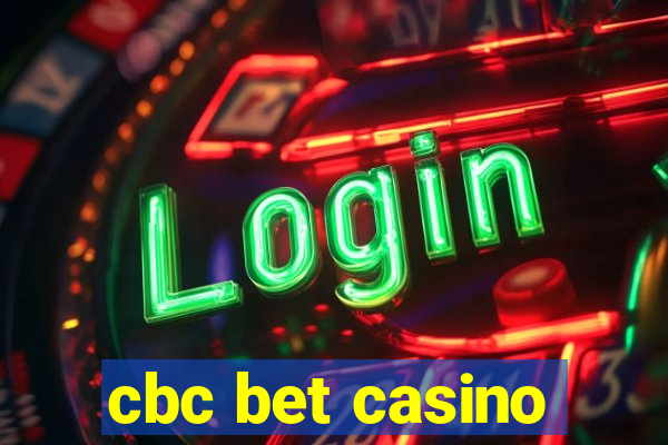 cbc bet casino